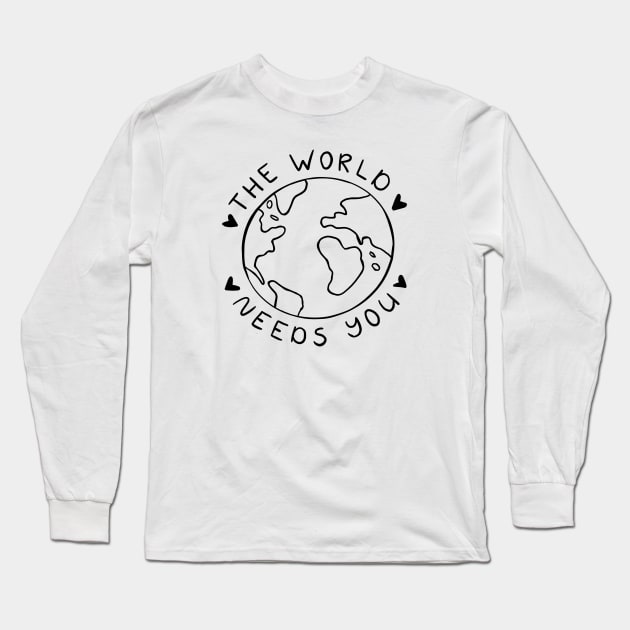 The World Needs You | Minimalist Motivational Quote Long Sleeve T-Shirt by ilustraLiza